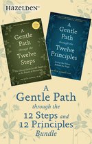 A Gentle Path Through the 12 Steps and 12 Principles Bundle