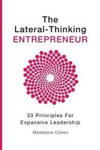 The Lateral Thinking Entrepreneur - 33 Principles for Expansive Leadership