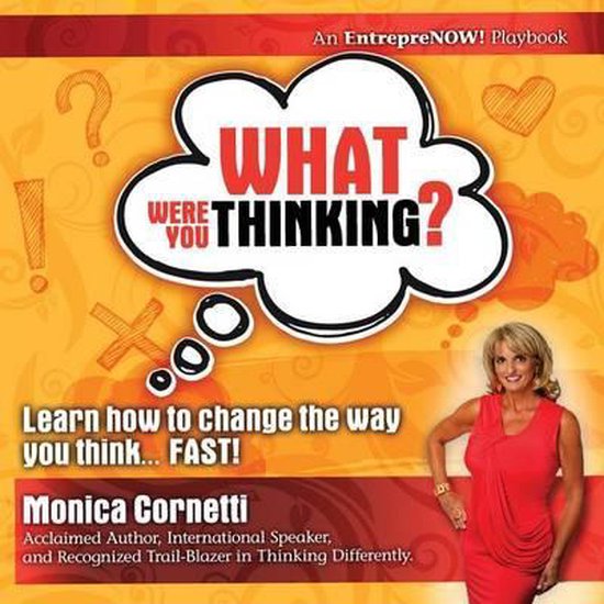 What Were You Thinking? Learn How to Change the Way You Thin ... - cover