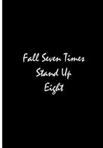 Fall Seven Times Stand Up Eight