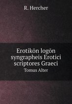 Erotik N Log N Syngrapheis Erotici Scriptores Graeci Tomus Alter