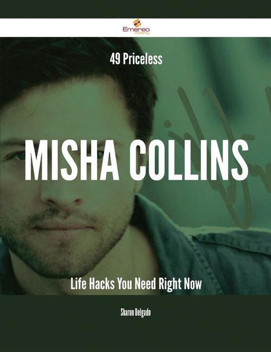 49 Priceless Misha Collins Life Hacks You Need Right Now - cover