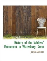 History of the Soldiers' Monument in Waterbury, Conn