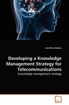 Developing a Knowledge Management Strategy for Telecommunications