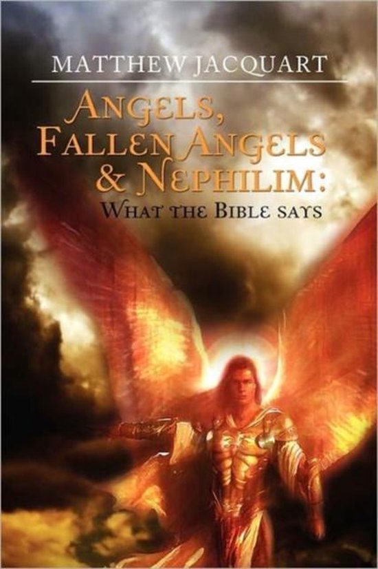 Angels, Fallen Angels & Nephilim What the Bible Says 9781456897451 Matthew...