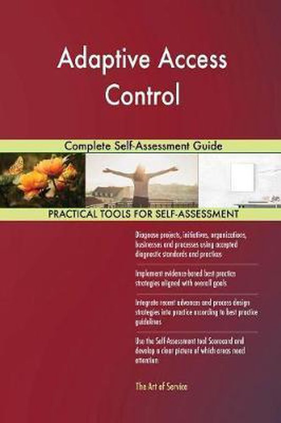 Adaptive Access Control Complete SelfAssessment Guide 9780655440635