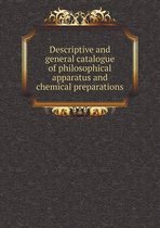 Descriptive and general catalogue of philosophical apparatus and chemical preparations