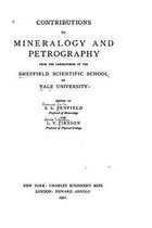 Contributions to mineralogy and petrography from the laboratories of the Sheffield scientific school of Yale university