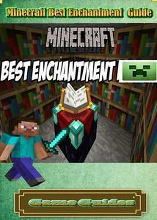 Minecraft Best Enchantment Guide (ebook), Game Guides 9781365012259