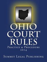 Ohio Court Rules 2014, Practice & Procedure