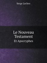 Le Nouveau Testament Et Apocryphes