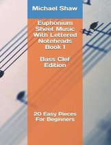Euphonium Sheet Music with Lettered Noteheads (Bass Clef)- Euphonium Sheet Music With Lettered Noteheads Book 1 Bass Clef Edition