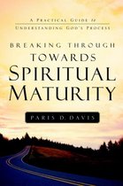 Breaking Through Towards Spiritual Maturity