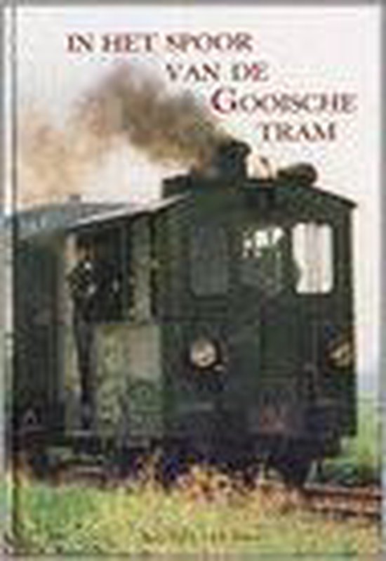 IN HET SPOOR VAN DE GOOISE TRAM - G.L. de Boer | Northernlights300.org
