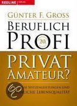 Beruflich Profi, privat Amateur?