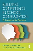 Consultation, Supervision, and Professional Learning in School Psychology Series - Building Competence in School Consultation