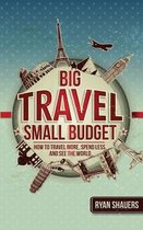 Big Travel, Small Budget