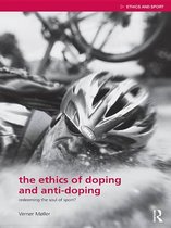 Ethics and Sport - The Ethics of Doping and Anti-Doping