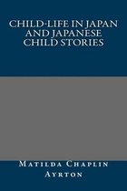 Child-Life in Japan and Japanese Child Stories