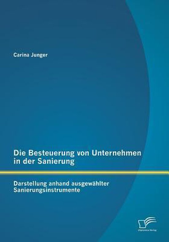 Die Besteuerung von Unternehmen in der Sanierung: Darstellun ... - cover