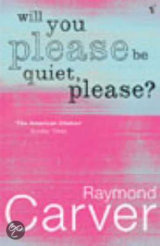 Boekomslag met de titel "will you please, be quiet, please?" en "Raymond Carver". Achtergrond is lichtblauw met roze strepen.