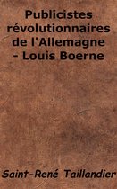 Publicistes révolutionnaires de l'Allemagne - Louis Boerne