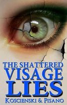 The Shattered Visage Lies