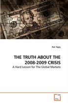 The Truth about the 2008-2009 Crisis
