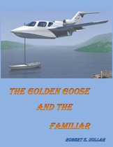 The Golden Goose and the Familiar