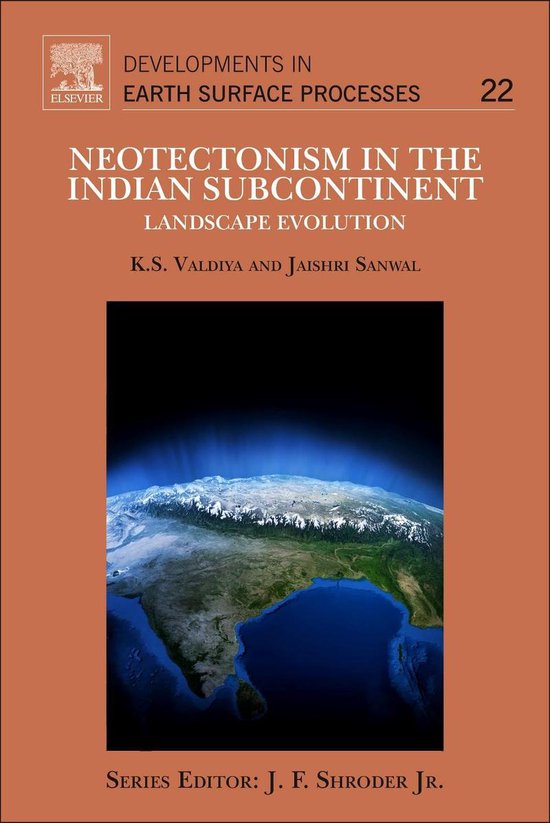 Developments in Earth Surface Processes 22 - Neotectonism in the Indian Subcontinent