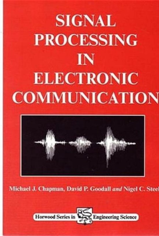 Signal Processing in Electronic Communications, M J Chapman