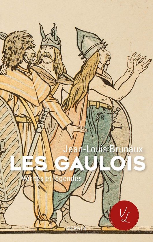 Vérités et légendes - Les Gaulois - Vérités et légende ... - cover