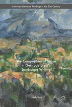 American Literature Readings in the 21st Century - The Composition of Sense in Gertrude Stein's Landscape Writing