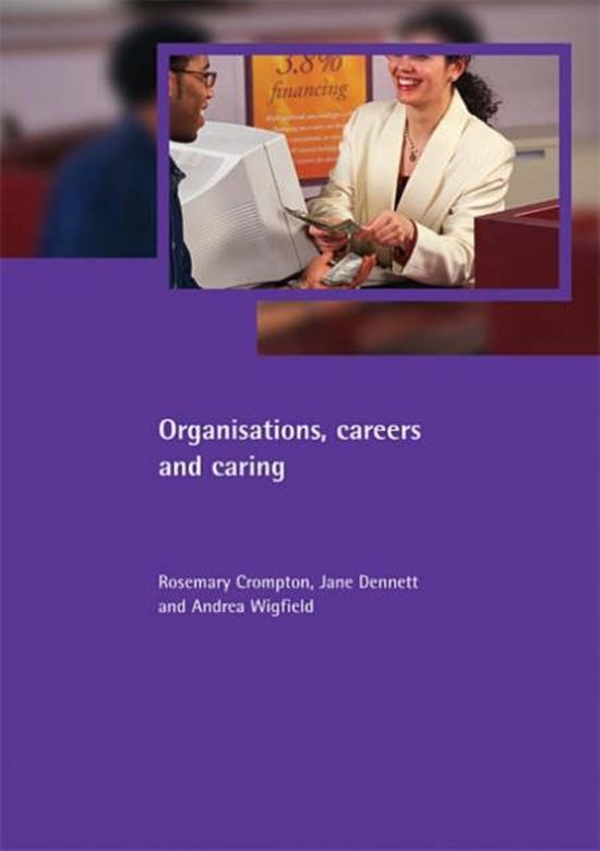 Family and Work Series Organisations, careers and caring, Rosemary