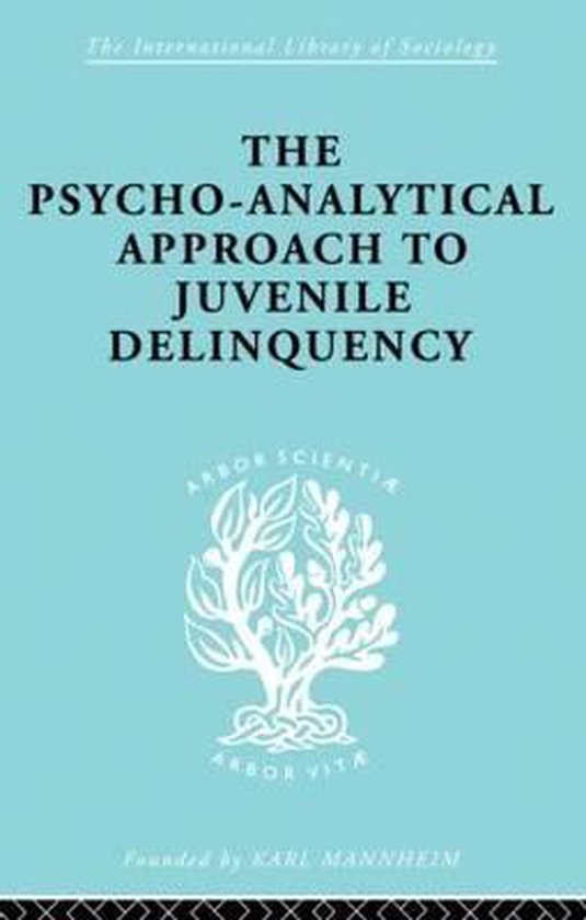 A Psycho-Analytical Approach to Juvenile Delinquency - cover