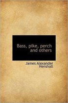 Bass, Pike, Perch and Others