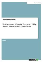 Fieldwork as a Colonial Encounter? The Impact and Dynamics of Fieldwork