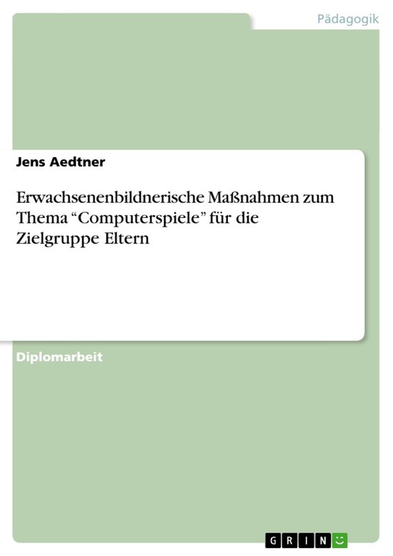 Erwachsenenbildnerische Ma�Nahmen Zum Thema  'Computerspie ... - cover