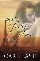 My First Time (A Billionaire Love Story)