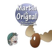 Martin & Orignal