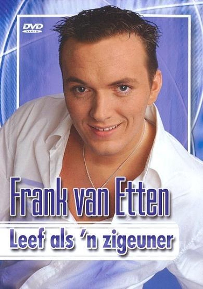 Frank Van Etten Leef Als Een Zigeuner (Dvd) Dvd's Frank Van Etten Leef Als Een Zigeuner (Dvd) Dvd's