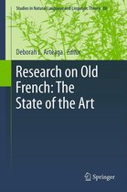 Studies in Natural Language and Linguistic Theory 88 - Research on Old French: The State of the Art
