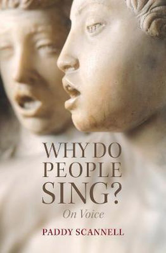 Why Do People Sing On Voice 9781509529438 Paddy Scannell Boeken bol