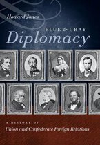Littlefield History of the Civil War Era - Blue and Gray Diplomacy