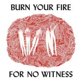 Angel Olsen - Burn Your Fire For (Deluxe)