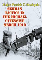 German Tactics In The Michael Offensive March 1918
