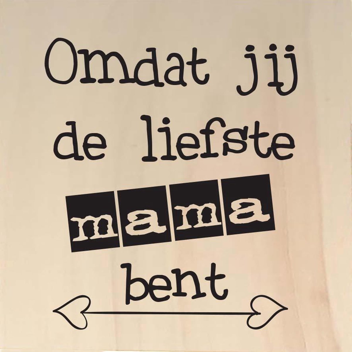 Houten ansichtkaart 15x15cm Omdat jij de liefste mama  - 107038012016