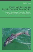 Funen and Surrounding Islands, Denmark Travel Guide: Culture - Sightseeing - Activities - Hotels - Nightlife - Restaurants – Transportation