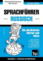 Sprachführer Deutsch-Russisch und Thematischer Wortschatz mit 3000 Wörtern