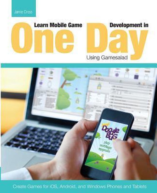 Learn Mobile Game Development in One Day Using Gamesalad - cover